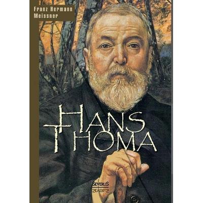 Meissner, F: Hans Thoma, Gebundene Ausgabe von Franz Hermann Meissner, Severus Verlag, 978-3-95801-378-0