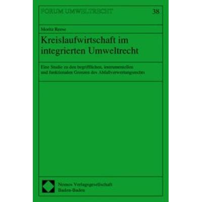 Kreislaufwirtschaft im integrierten Umweltrecht, Taschenbuch von Moritz Reese, Nomos, 978-3-7890-7008-2