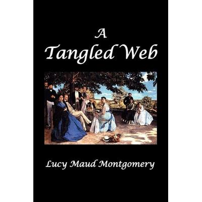 A Tangled Web, Taschenbuch von L. M. Montgomery, Benediction Classics, 978-1-84902-701-4