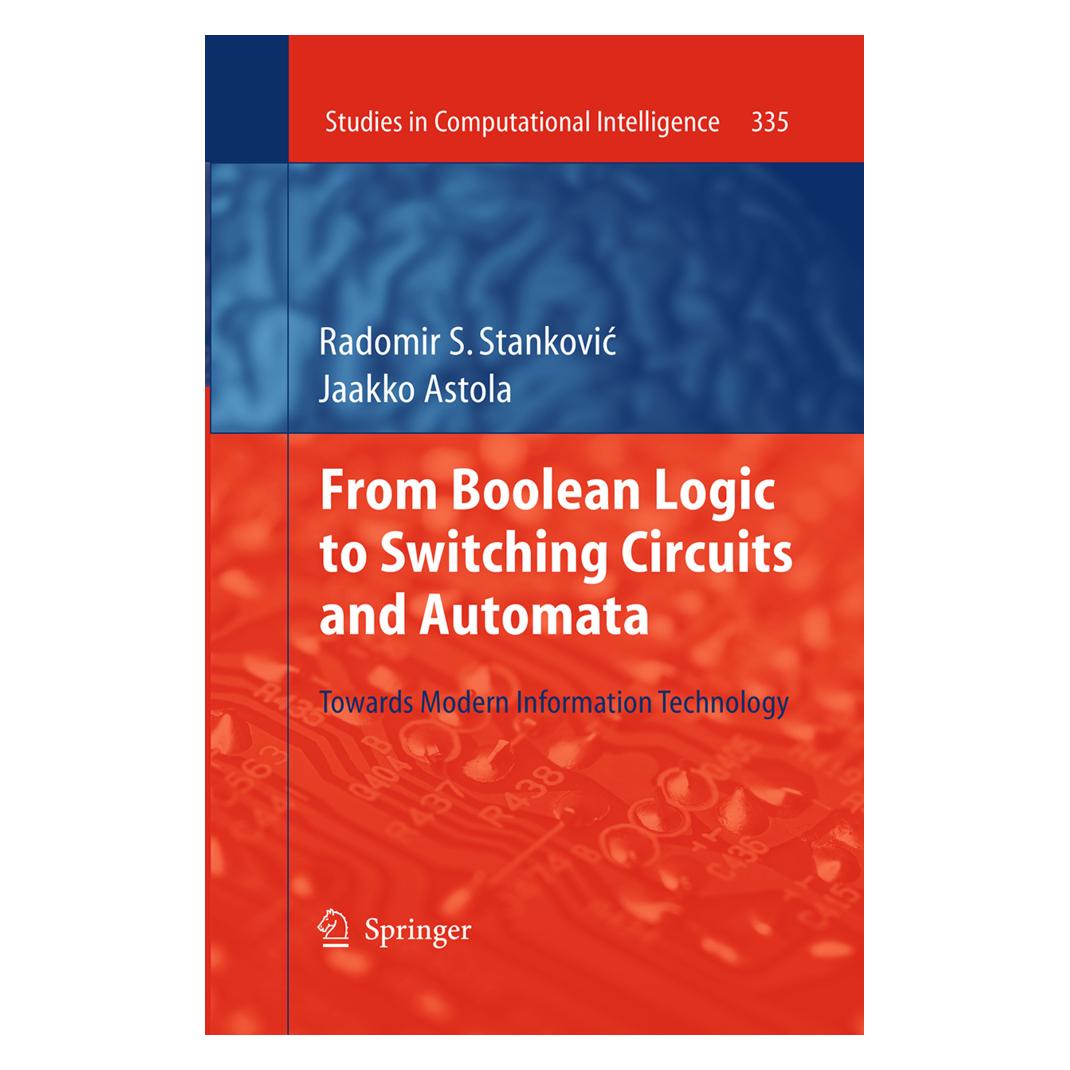 Springer From Boolean Logic to Switching Circuits and Automata (Englisch, Softcover, Jaakko Astola, Radomir S. Stankovic) (55966931)