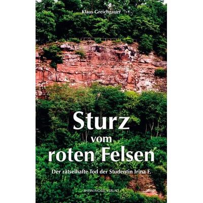 Sturz vom roten Felsen, Taschenbuch von Klaus Greichgauer, Rhein-Mosel-Verlag, 978-3-89801-098-6