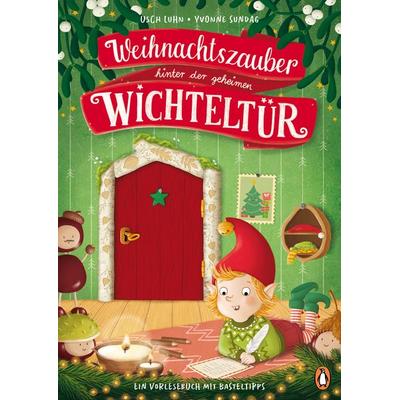 Weihnachtszauber hinter der geheimen Wichteltür, Gebundene Ausgabe von Usch Luhn, Penguin Junior, 978-3-328-30263-6