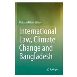 International Law, Climate Change and Bangladesh, Fachbücher von Mahatab Uddin