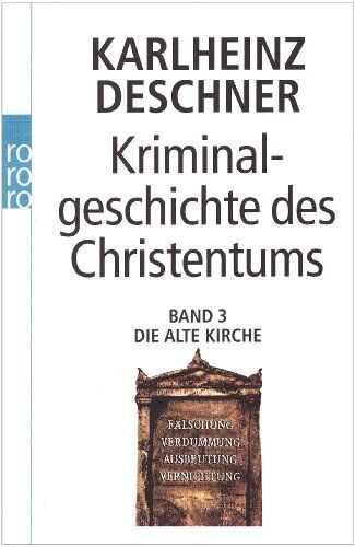 Karlheinz Deschner - Kriminalgeschichte des Christentums: Die Alte Kirche - Preis vom 01.10.2026 17:08:56 h