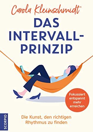 Carola Kleinschmidt - Das Intervall-Prinzip: Die Kunst, den richtigen Rhythmus zu finden - Preis vom 19.10.2026 19:33:35 h