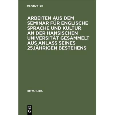 Arbeiten aus dem Seminar für englische Sprache und Kultur an der Hansischen Universität gesammelt aus Anlaß seines 25jährigen Bestehens, Gebundene
