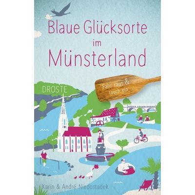 Blaue Glücksorte im Münsterland, Taschenbuch von Karin Niedostadek,André Niedostadek, Droste Verlag GmbH, 978-3-7700-2544-2