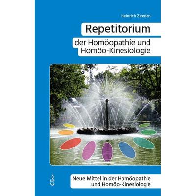 Repetitorium der Homöopathie und Homöo-Kinesiologie, Taschenbuch von Heinrich Zeeden, CTV-Verlag, 978-3-933036-37-7