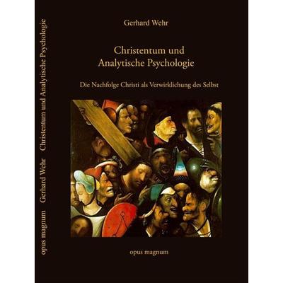 Christentum und Analytische Psychologie, Taschenbuch von Gerhard Wehr, Opus magnum, 978-3-939322-09-2