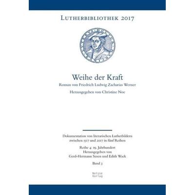 Weihe der Kraft, Taschenbuch von Friedrich Ludwig Zacharias Werner, Neisse Verlag, 978-3-86276-282-8