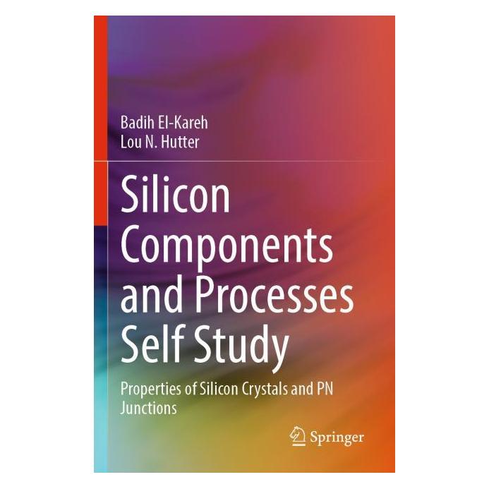 Springer Silicon Components and Processes Self Study (Englisch, Badih El-Kareh, Lou N Hutter) (69149044)