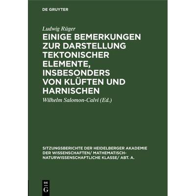 Einige Bemerkungen zur Darstellung tektonischer Elemente, insbesonders von Klüften und Harnischen, Gebundene Ausgabe von Ludwig Rüger, De Gruyter,