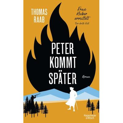 Peter kommt später, Gebundene Ausgabe von Thomas Raab, Kiepenheuer & Witsch