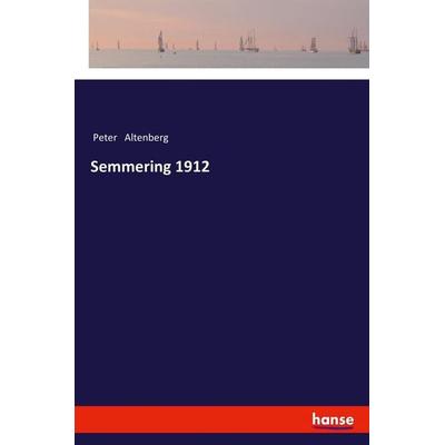 Semmering 1912, Taschenbuch von Peter Altenberg, Hansebooks, 978-3-337-45724-2