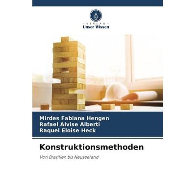 Konstruktionsmethoden, Taschenbuch von Mirdes Fabiana Hengen,Rafael Alvise Alberti,Raquel Eloise Heck, Verlag Unser Wissen, 978-620-7-70588-7