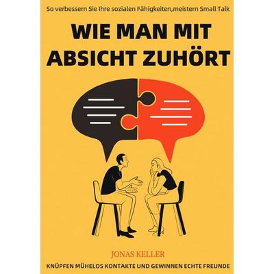 Wie man mit Absicht zuhört, Taschenbuch von Jonas Keller, Epubli, 978-3-565-05631-6