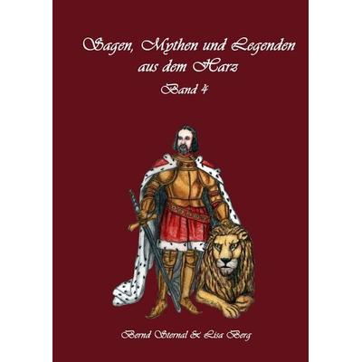 Sagen, Mythen und Legenden aus dem Harz, Gebundene Ausgabe von Bernd Sternal,Lisa Berg, BoD – Books on Demand, 978-3-8482-2754-9