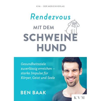 Rendezvous mit dem Schweinehund, Taschenbuch von Ben Baak, KVM - Der Medizinverlag