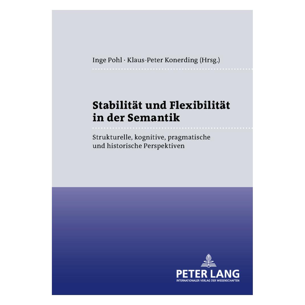 Peter Lang Stabilität und Flexibilität in der Semantik (Deutsch, Softcover, Inge Pohl, Klaus-Peter Konerding) (56028353)