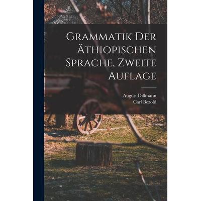 Grammatik der äthiopischen Sprache, zweite Auflage, Taschenbuch von August Dillmann,Carl Bezold, British Library, Historical Print Editions,