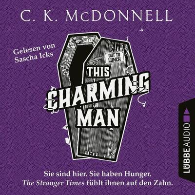 This Charming Man - The Stranger Times, Teil 2 - C. K. McDonnell, Audio, 4066004632711