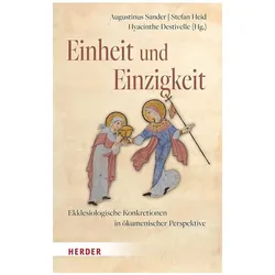 Einheit und Einzigkeit, Fachbücher von Christiana Reemts, Kurt Koch, Barbara Hallensleben, Franz-Peter Tebartz-van Elst, Karl-Heinz Menke, Marianne Schlosser, Stefanos Athanasiou, Jari Jolkkonen, Wolfgang Klausnitzer, Jan-Heiner Tück, Stefan Kopp, Paul McPartlan
