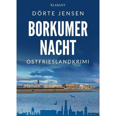 Borkumer Nacht. Ostfrieslandkrimi, Taschenbuch von Dörte Jensen, Klarant, 978-3-96586-566-2