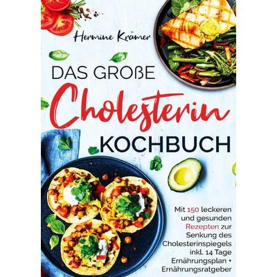 Das große Cholesterin Kochbuch für Herz & Gesundheit, Taschenbuch von Hermine Krämer, Lucid Page Media, 978-3-691-04334-1