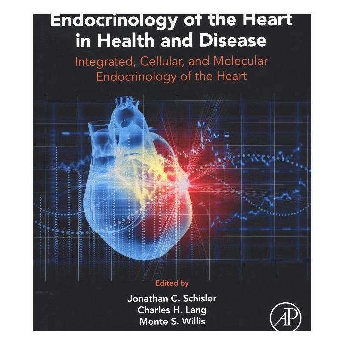 Academic Press Endocrinology of the Heart in Health an (Englisch, Hardcover, Charles H Lang, Jonathan C. Schisler, Monte Willis) (41253749)