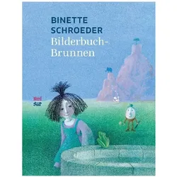 Bilderbuchbrunnen, Kinderbücher von Binette Schroeder
