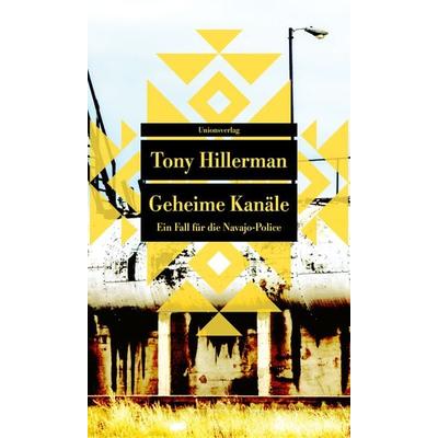 Geheime Kanäle, Taschenbuch von Tony Hillerman, Unionsverlag, 978-3-293-20967-1