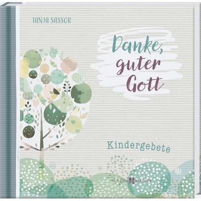 Gebetbuch für Kinder - Danke guter Gott - Kindergebete - So macht beten Spaß - Geschenkidee für Mädchen und Jungen zum Geburtstag, zum Schulanfang und