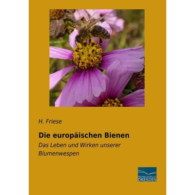 Die europäischen Bienen, Taschenbuch von H. Friese, Fachbuchverlag Dresden, 978-3-96169-166-1