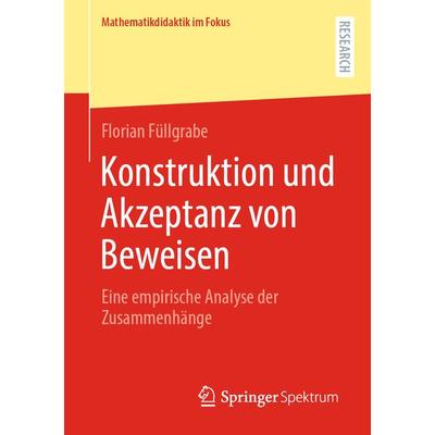 Konstruktion und Akzeptanz von Beweisen, Taschenbuch von Florian Füllgrabe, Springer Fachmedien Wiesbaden GmbH, 978-3-658-41302-6