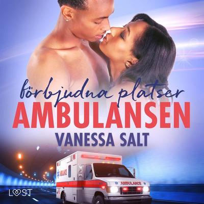 Förbjudna platser: Ambulansen - Erotisk novell - Vanessa Salt, Audio, 9788728302750