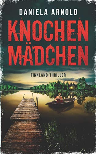 Daniela Arnold - Knochenmädchen: Finnland-Thriller - Preis vom 09.10.2026 07:28:09 h