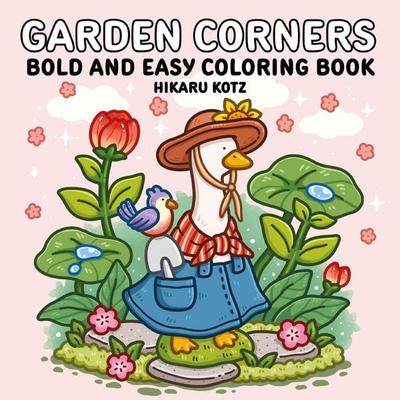 Garden Corners: Bold and Easy Coloring Book, Taschenbuch von Hikaru Kotz, HarperCollins US, 978-0-06-351445-4