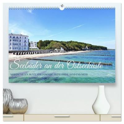 Seebäder an der Ostseeküste - Modäne Villen, bunte Strandkörbe, Ostseebrise, Sand und Meer (hochwertiger Premium Wandkalender 2027 DIN A2 quer),