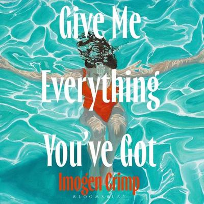Give Me Everything You've Got - Imogen Crimp, Audio, 9781526691781