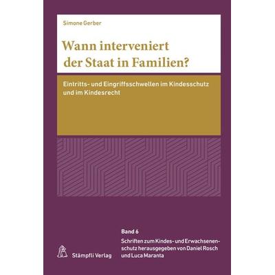 Wann interveniert der Staat in Familien?, Taschenbuch von Simone Gerber, Stämpfli Verlag AG, 978-3-7272-6974-5