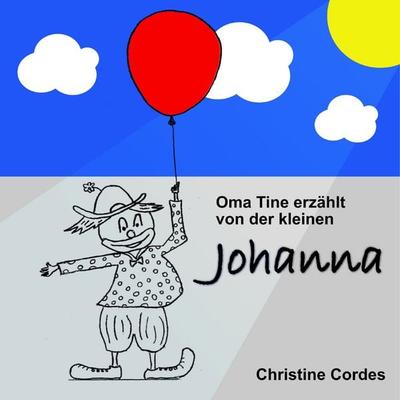 Oma Tine erzählt von der kleinen Johanna - Christine Cordes, Audio, 9783691499629
