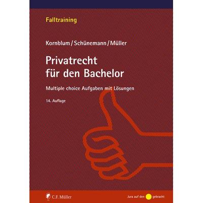 Privatrecht für den Bachelor, Taschenbuch von Udo Kornblum,Wolfgang B. Schünemann,Stefan Müller, C.F. Müller, 978-3-8114-4924-4