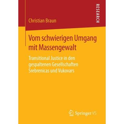 Vom schwierigen Umgang mit Massengewalt, Taschenbuch von Christian Braun, Springer Fachmedien Wiesbaden GmbH, 978-3-658-14164-6
