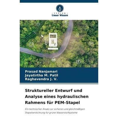 Struktureller Entwurf und Analyse eines hydraulischen Rahmens für PEM-Stapel, Taschenbuch von Prasad Nanjamari,Jayatirtha M. Patil,Raghavendra J. V.,