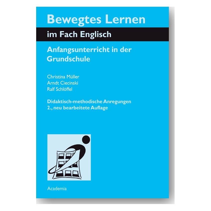 Academia Bewegtes Lernen im Fach Englisch (Deutsch, Softcover, Arndt Ciecinski, Christina Müller, Ralf Schlöffel) (35201152)