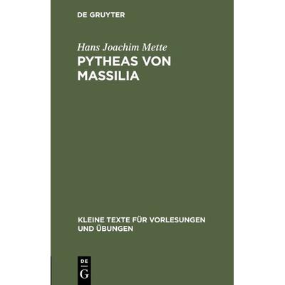 Pytheas von Massilia, Gebundene Ausgabe von Hans Joachim Mette, De Gruyter, 978-3-11-003170-6