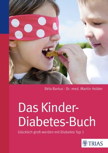 Béla Bartus - Das Kinder-Diabetes-Buch: Glücklich groß werden mit Diabetes Typ 1 - Preis vom 30.09.2026 09:01:18 h