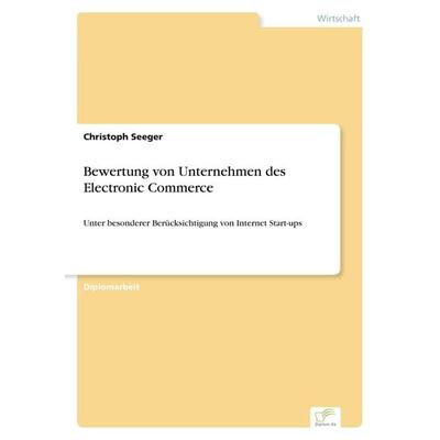 Bewertung von Unternehmen des Electronic Commerce, Taschenbuch von Christoph Seeger, GRIN, 978-3-8386-2796-0