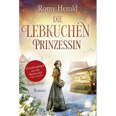 Die Lebkuchen-Prinzessin, Taschenbuch von Romy Herold, Blanvalet