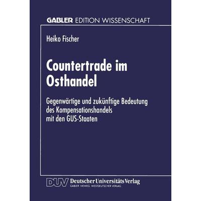 Countertrade im Osthandel, Taschenbuch von Heiko Fischer, Deutscher Universitätsverlag, 978-3-8244-6376-3